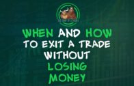When And How to Exit A Trade Without Losing Money