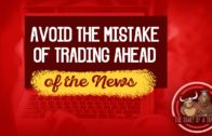 Fatal Trading Mistake – Trade ahead the news